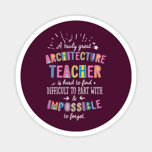 A truly Great Architecture Teacher Gift - Impossible to forget Magnet